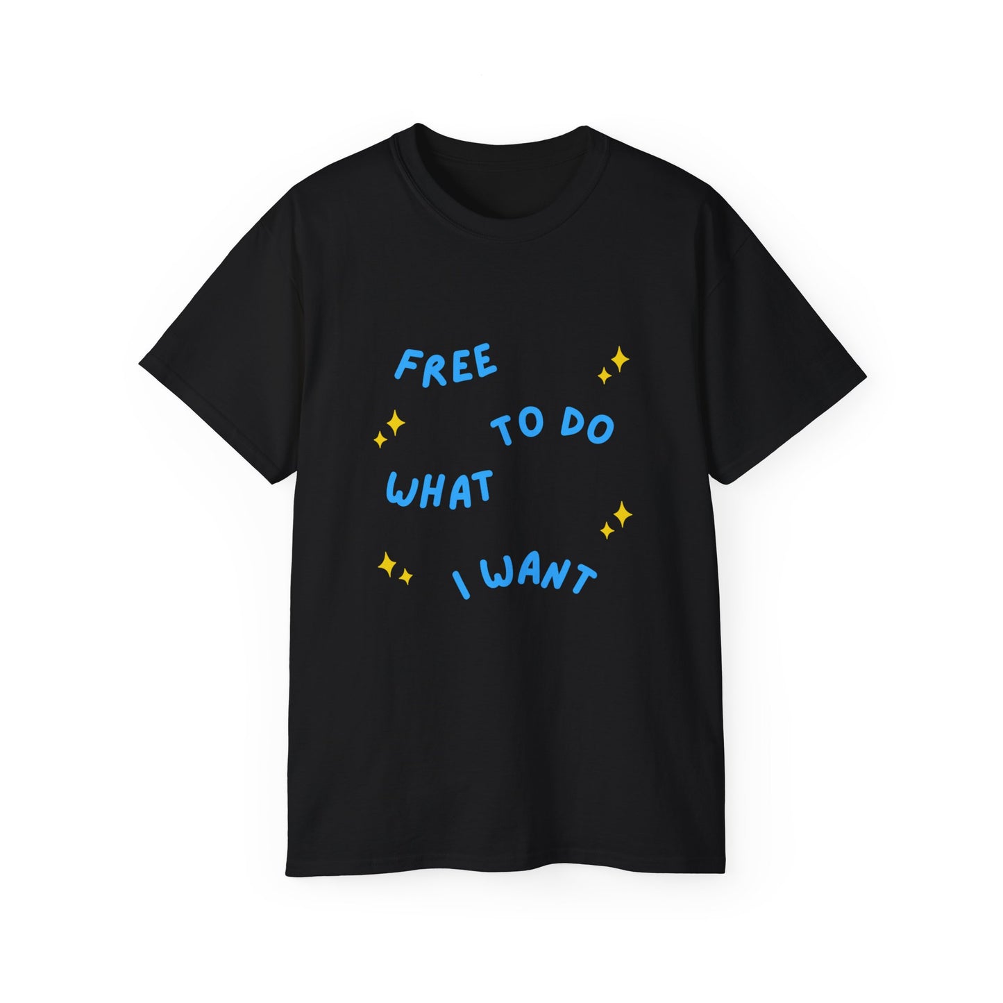 Camiseta unisex de algodón ultra suave "Libre para hacer lo que quiera" de la UE