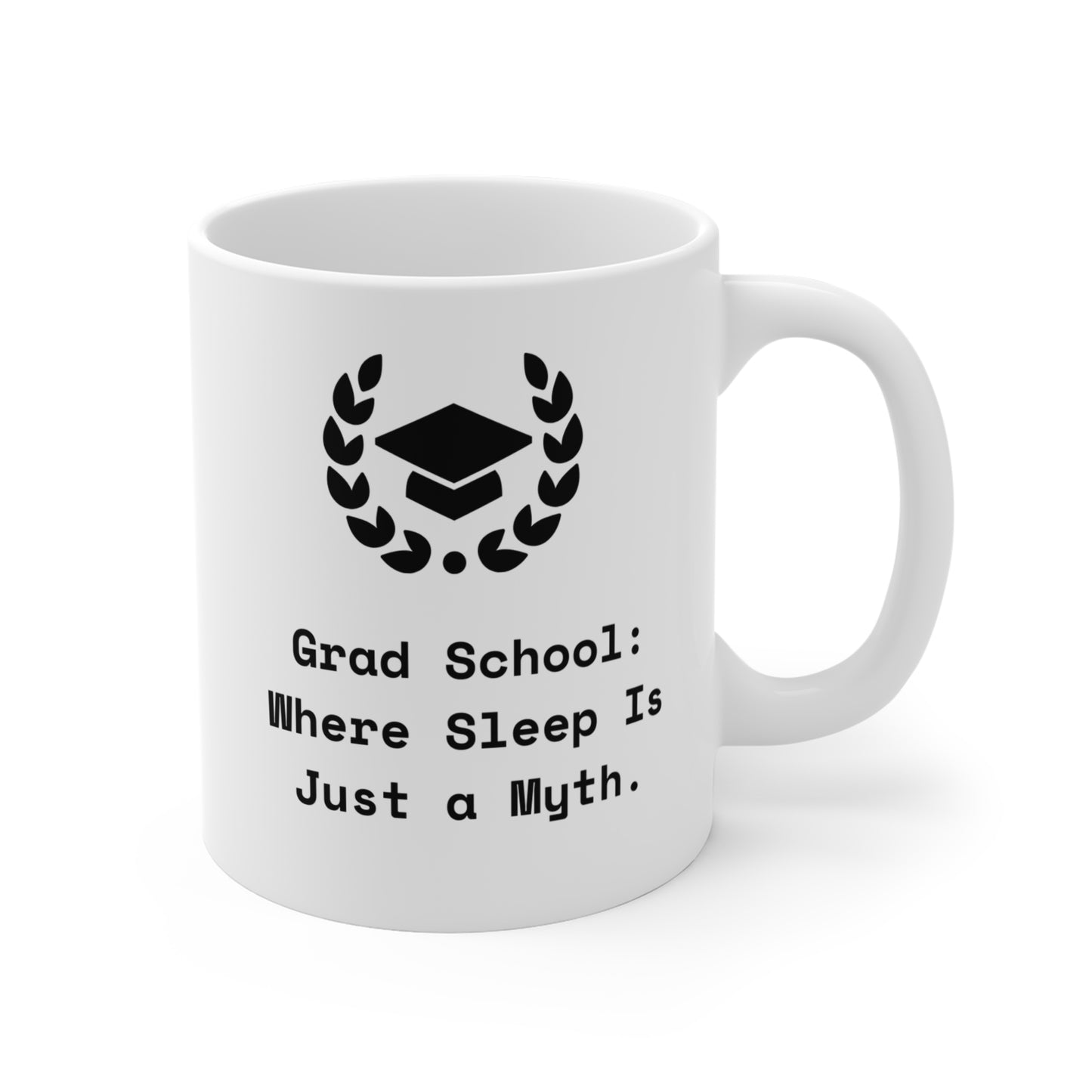 Grad School Myths Mugs 11oz