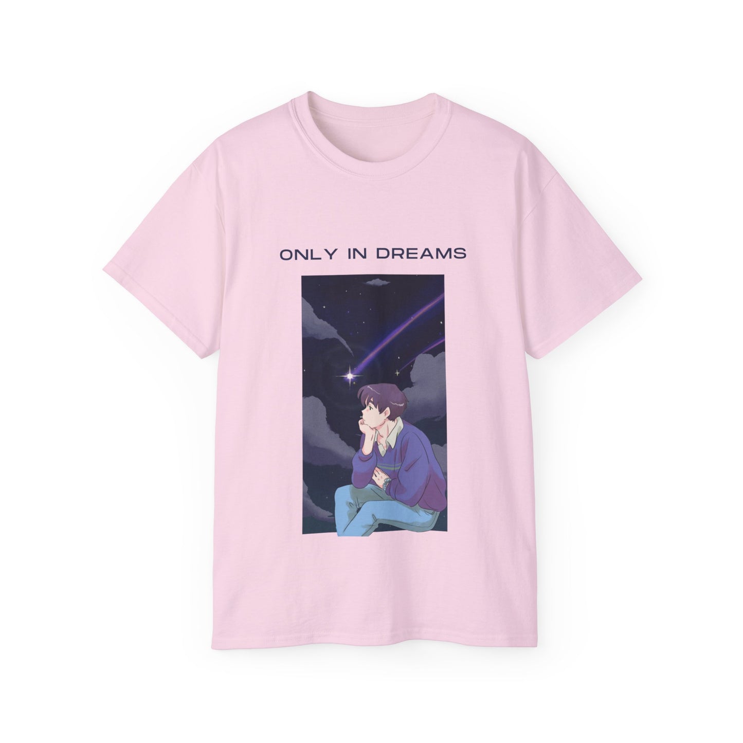 Only In Dreams Unisex Ultra Cotton Tee