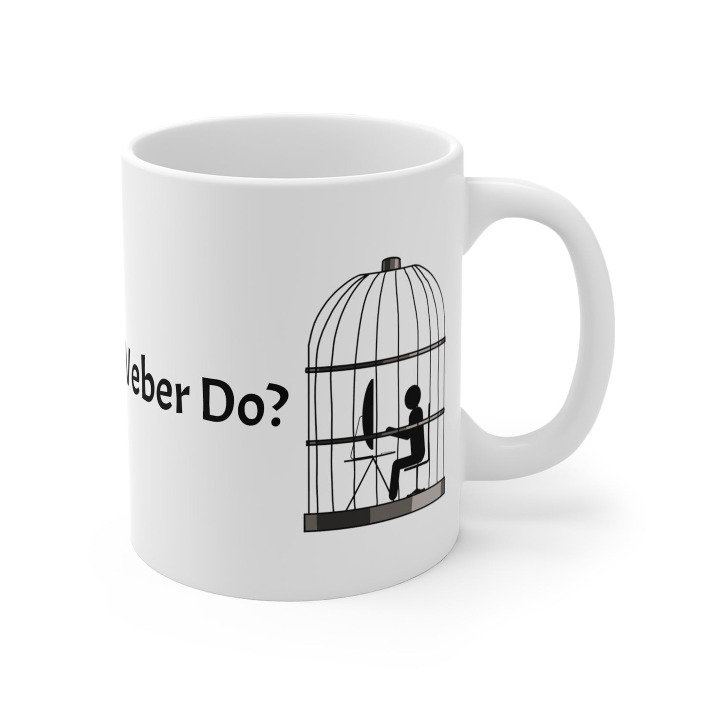 What Would Weber Do? Mugs 11oz