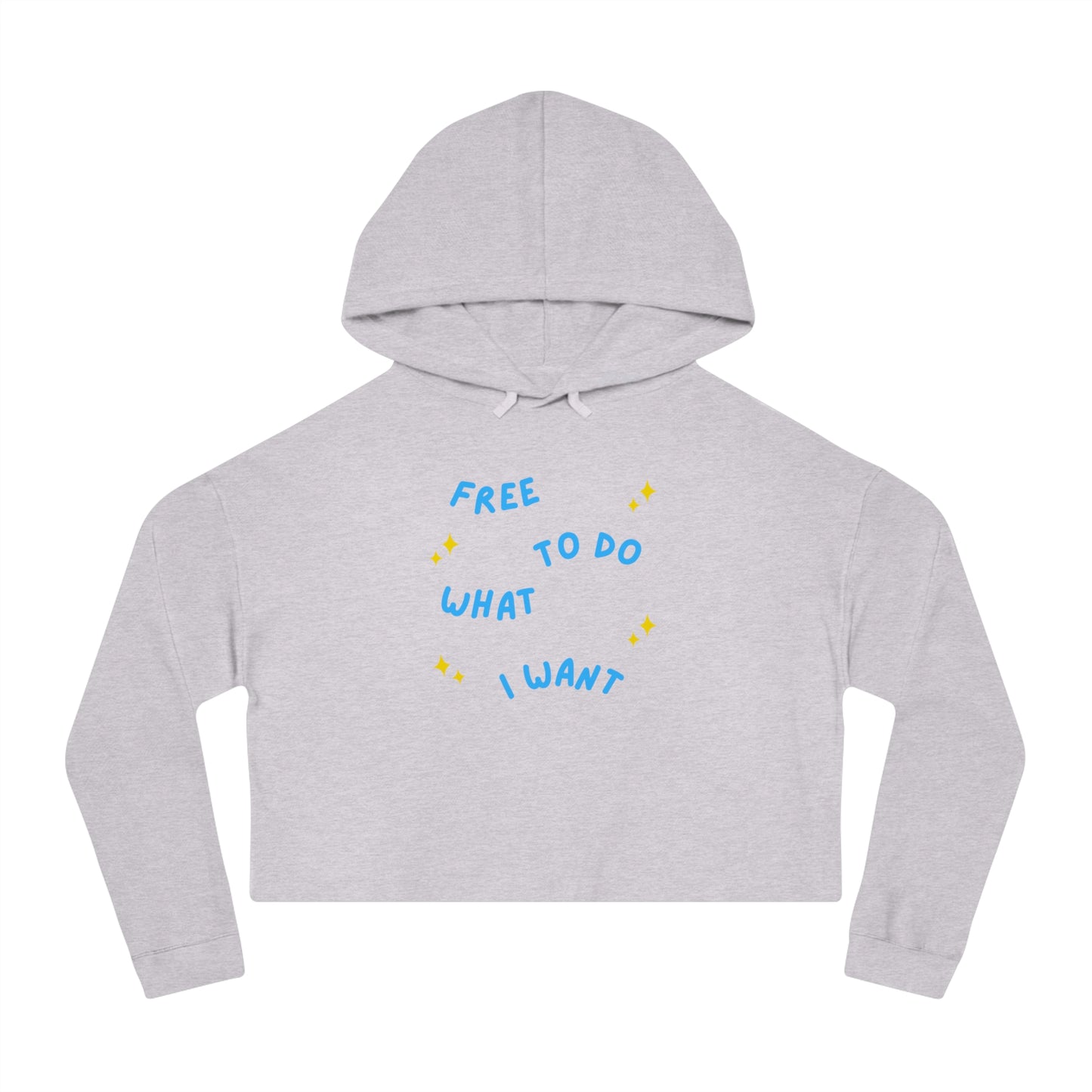 Free To Do What I Want Crop Hoodie