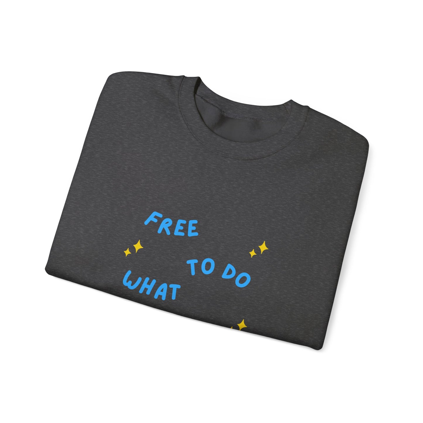 Free To Do What I Want Unisex Heavy Blend™ Crewneck Sweatshirt