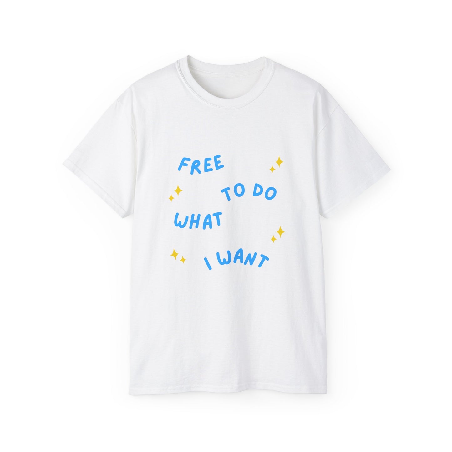 Camiseta unisex de algodón ultra suave "Libre para hacer lo que quiera" de la UE