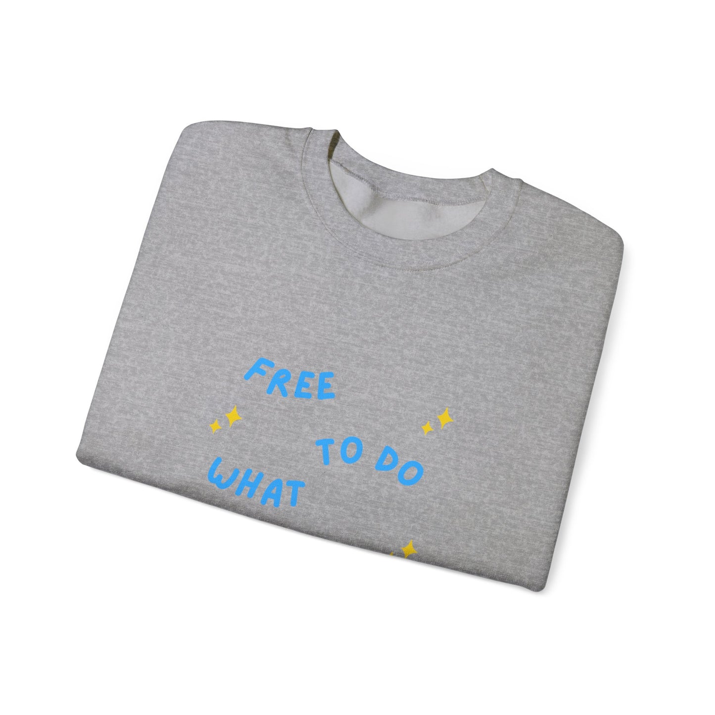 Free To Do What I Want Unisex Heavy Blend™ Crewneck Sweatshirt