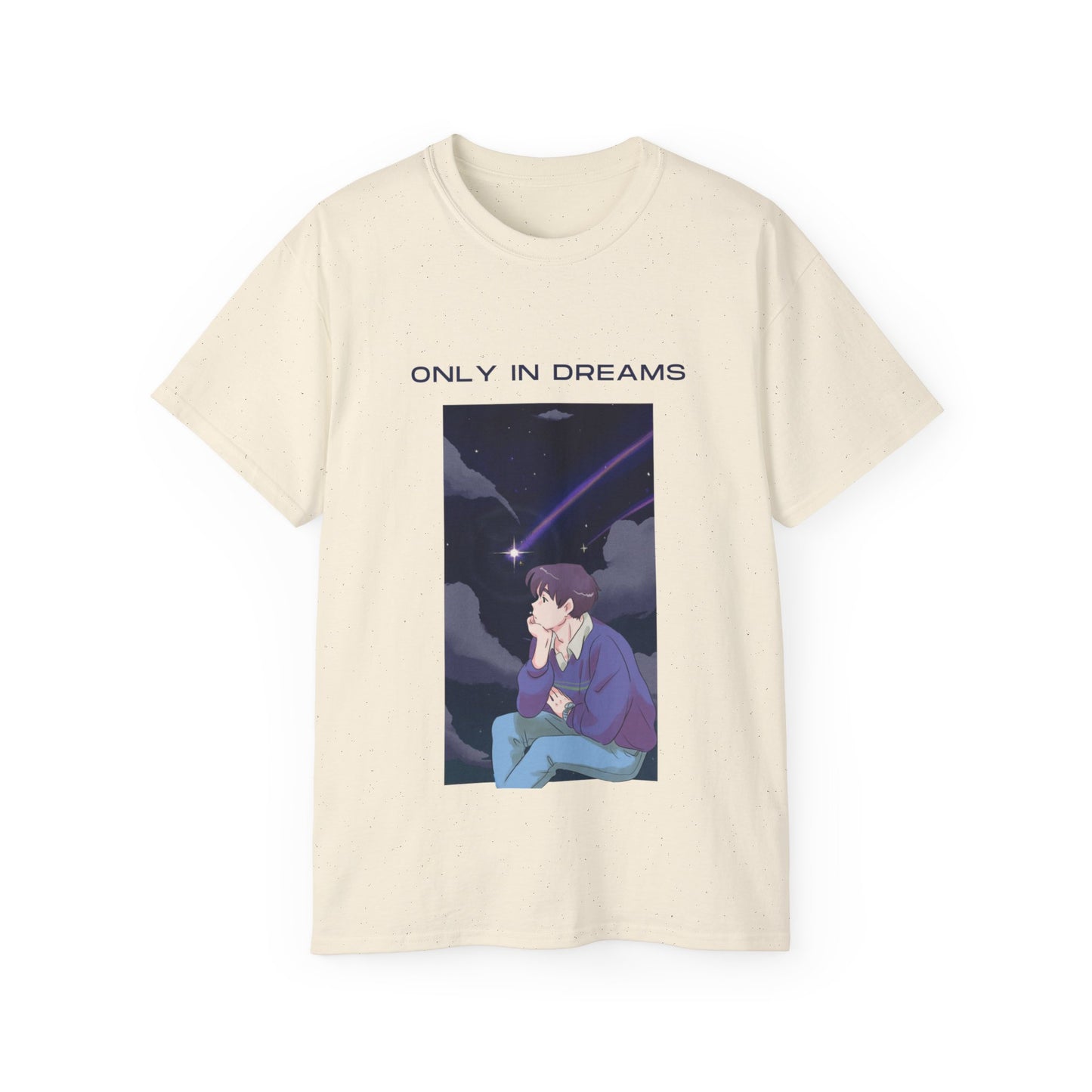 Only In Dreams Unisex Ultra Cotton Tee