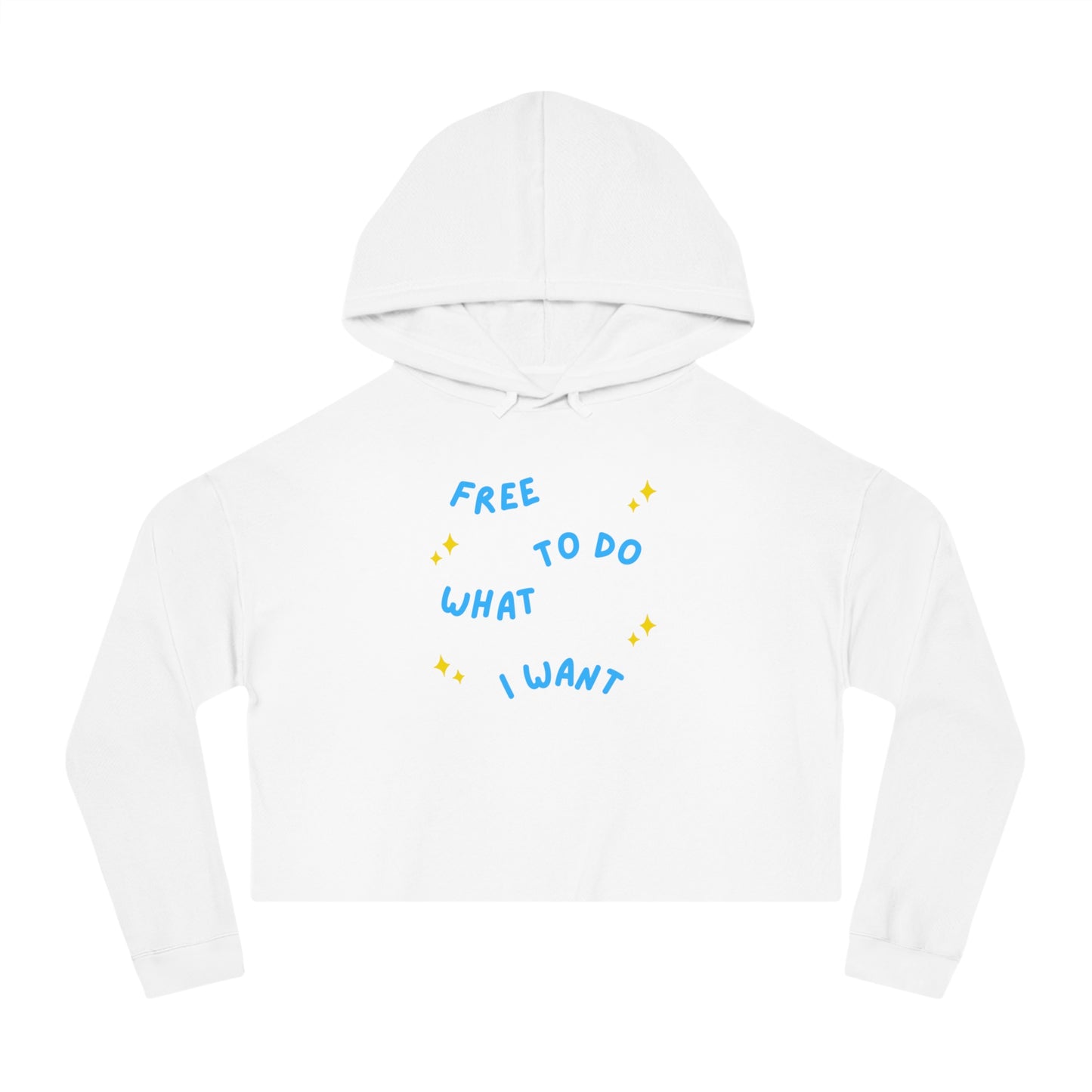 Free To Do What I Want Crop Hoodie