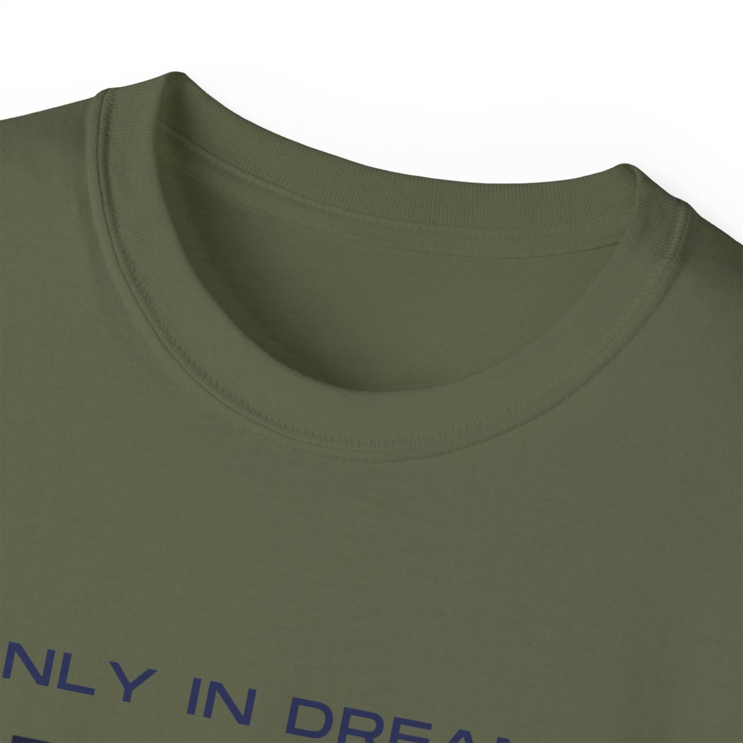 Camiseta unisex de algodón ultra fino Only In Dreams de la UE 