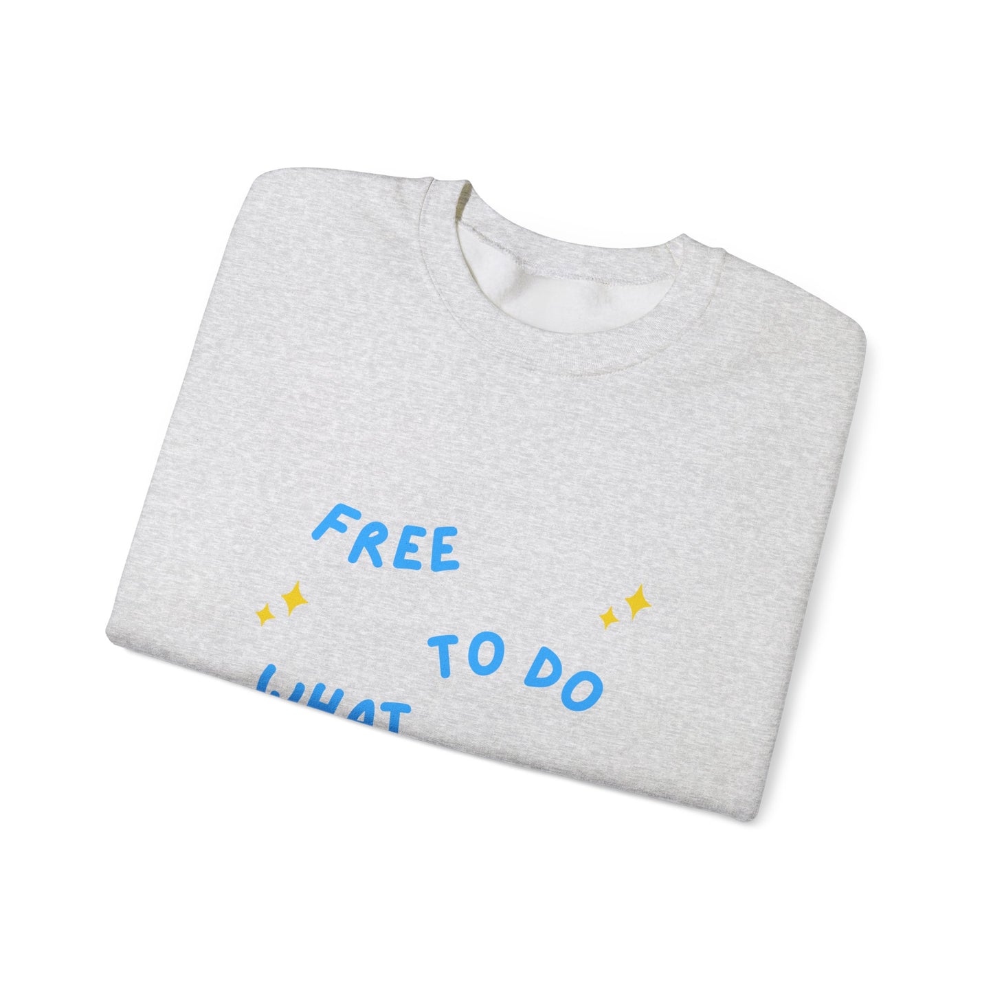 Free To Do What I Want Unisex Heavy Blend™ Crewneck Sweatshirt EU