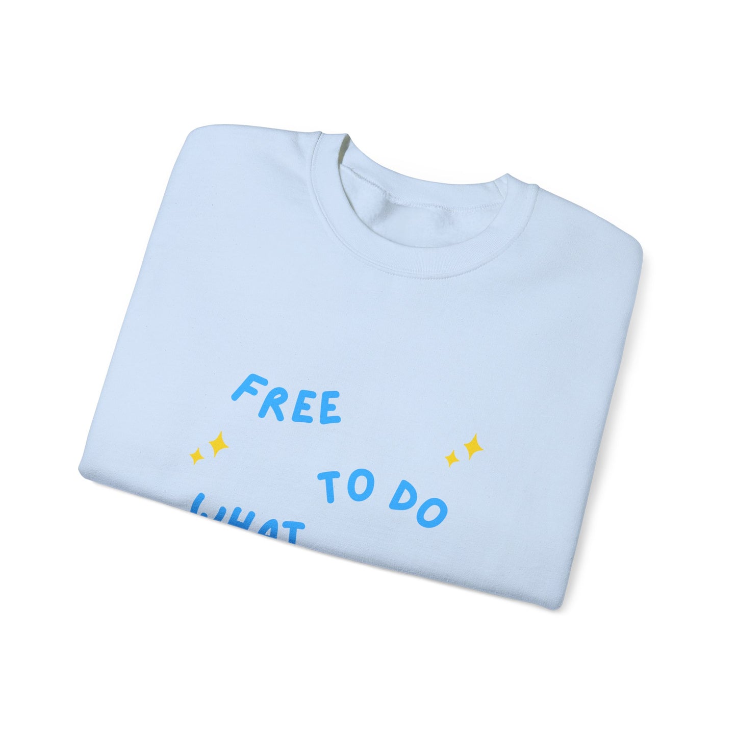 Free To Do What I Want Unisex Heavy Blend™ Crewneck Sweatshirt EU