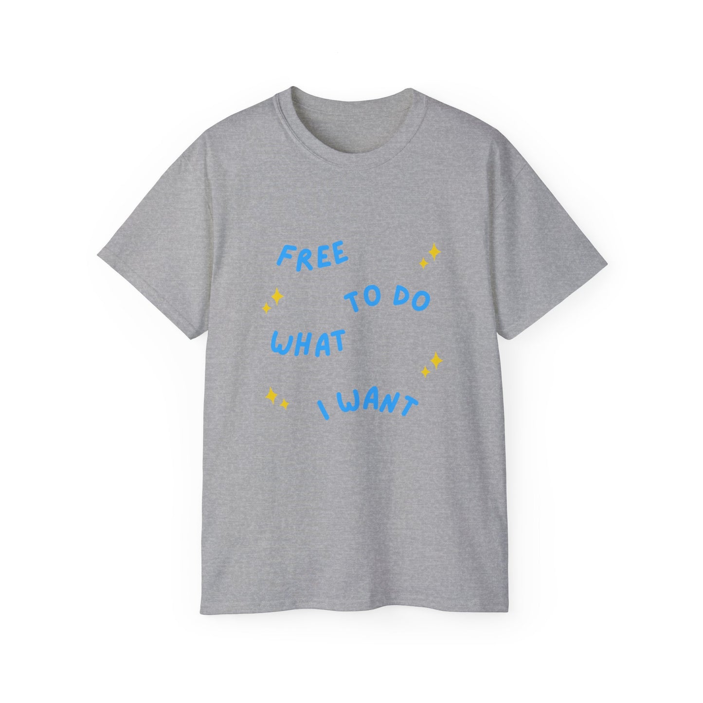 Camiseta unisex de algodón ultra suave "Libre para hacer lo que quiera" de la UE