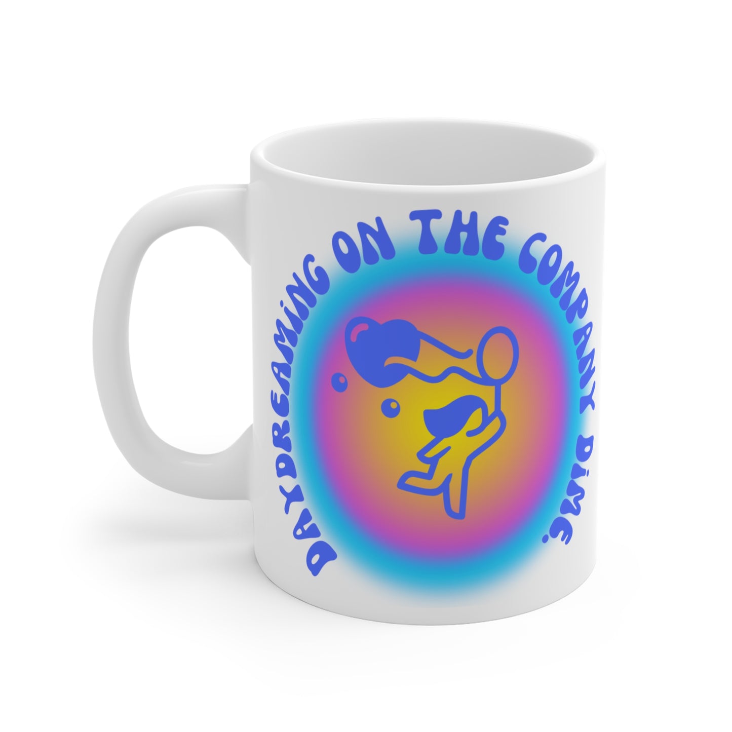 Daydreaming on the Company Dime Mug 11oz Eu