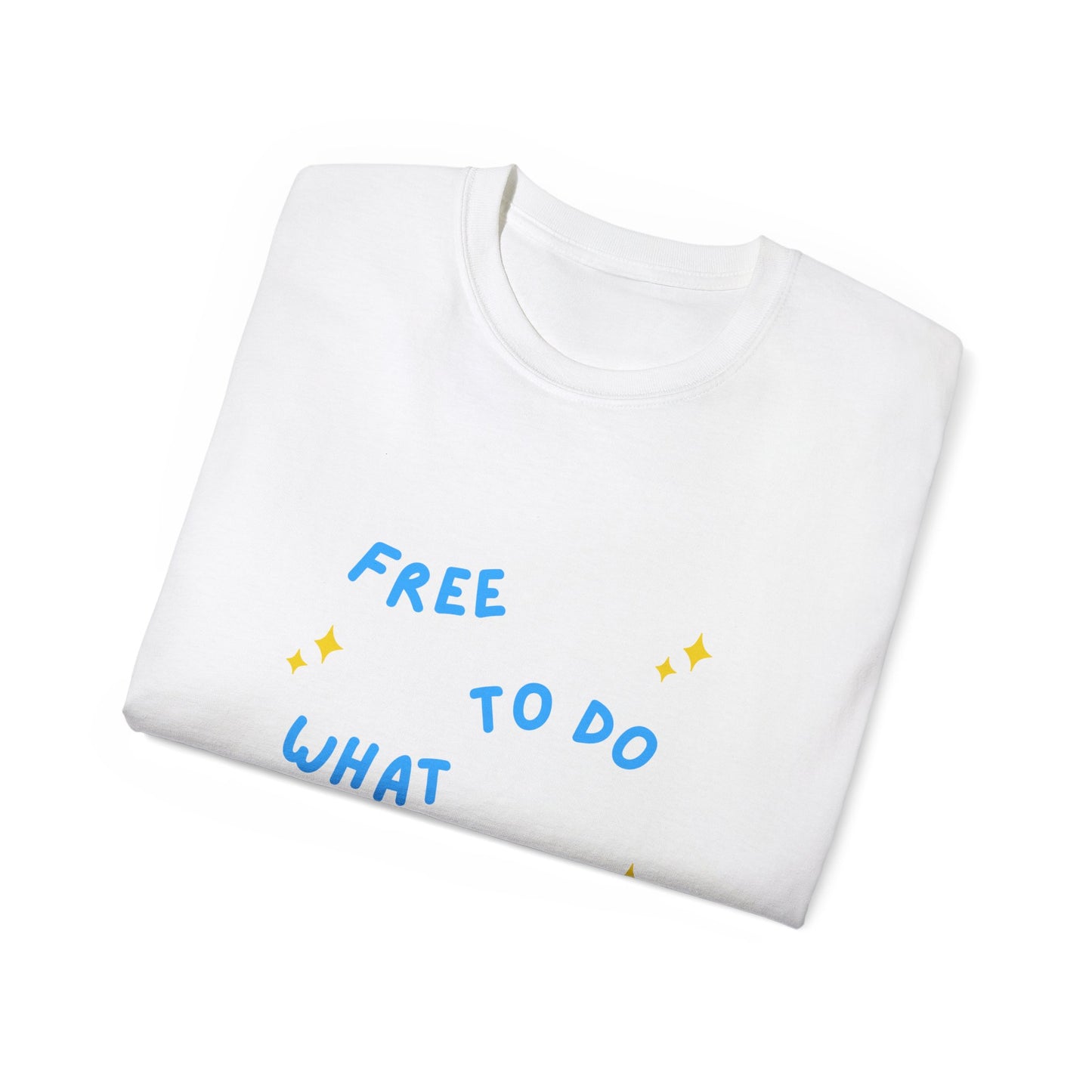 Free To Do What I Want Unisex Ultra Cotton Tee