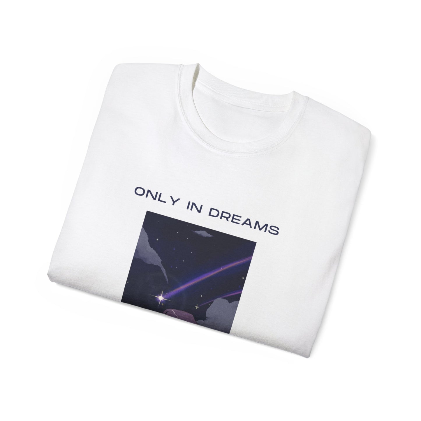 Camiseta unisex de algodón ultra fino Only In Dreams de la UE 