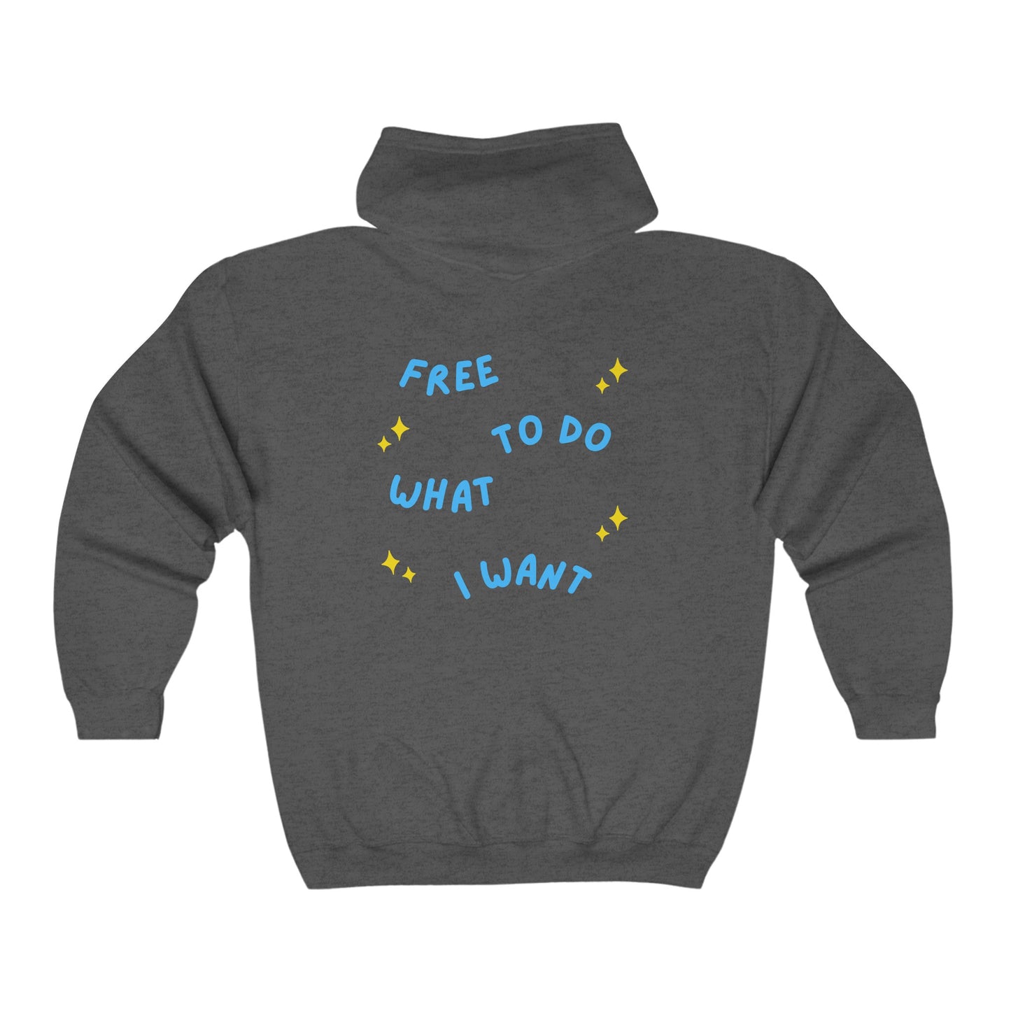 Sudadera unisex con capucha y cremallera completa de mezcla pesada Free To Do What I Want 