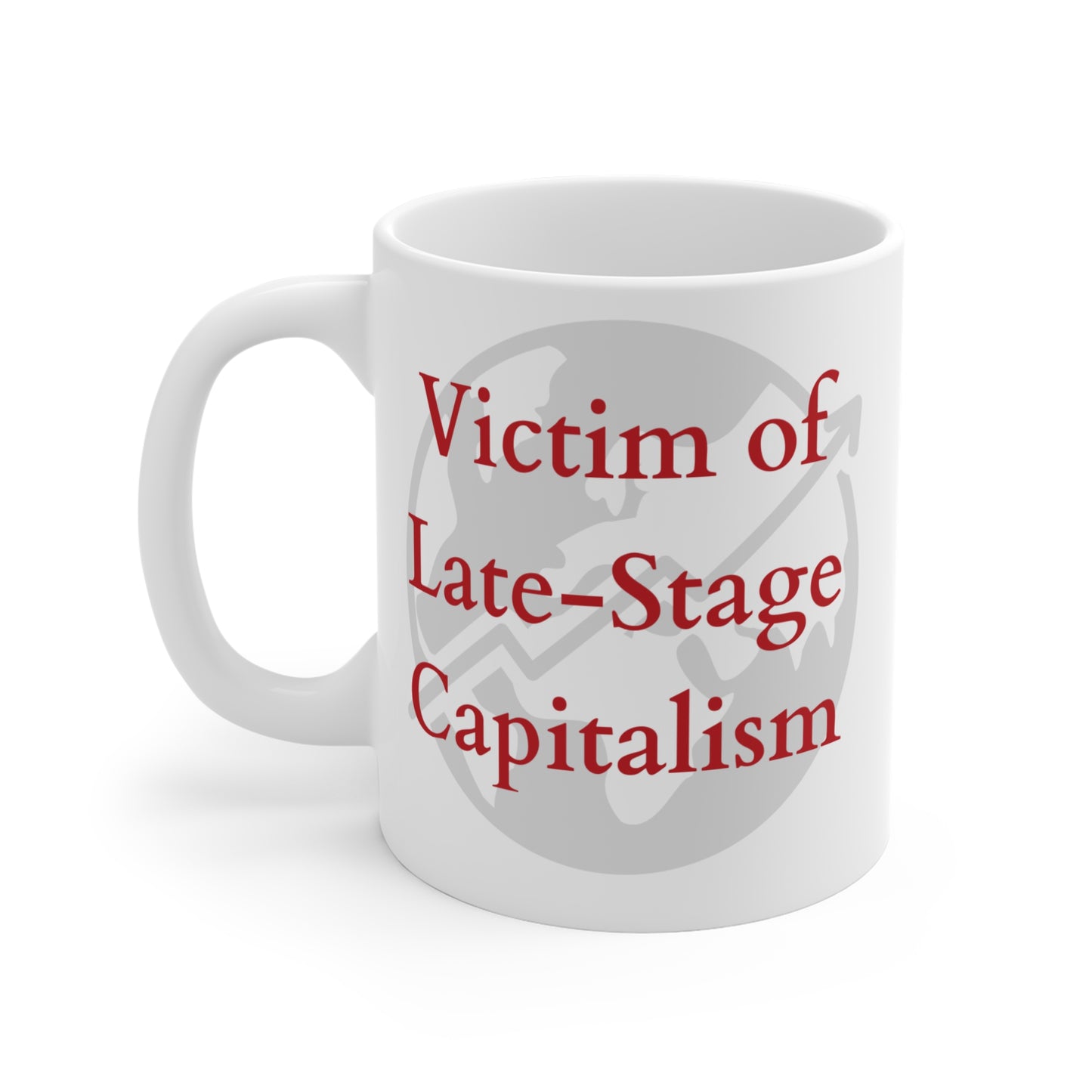 Late-Stage Capitalism Mug 11oz EU