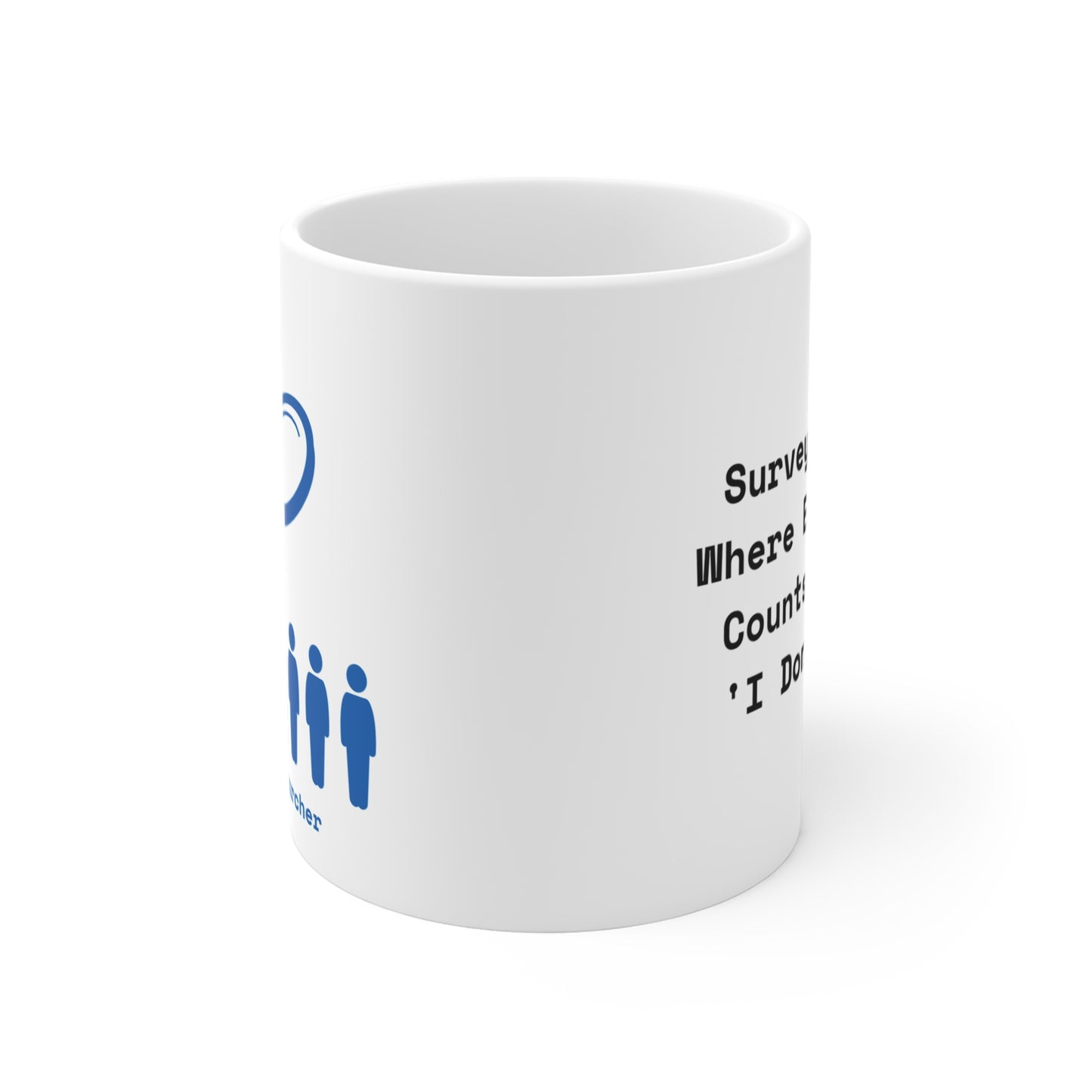 Social Researcher I Don't Knows Mug 11oz