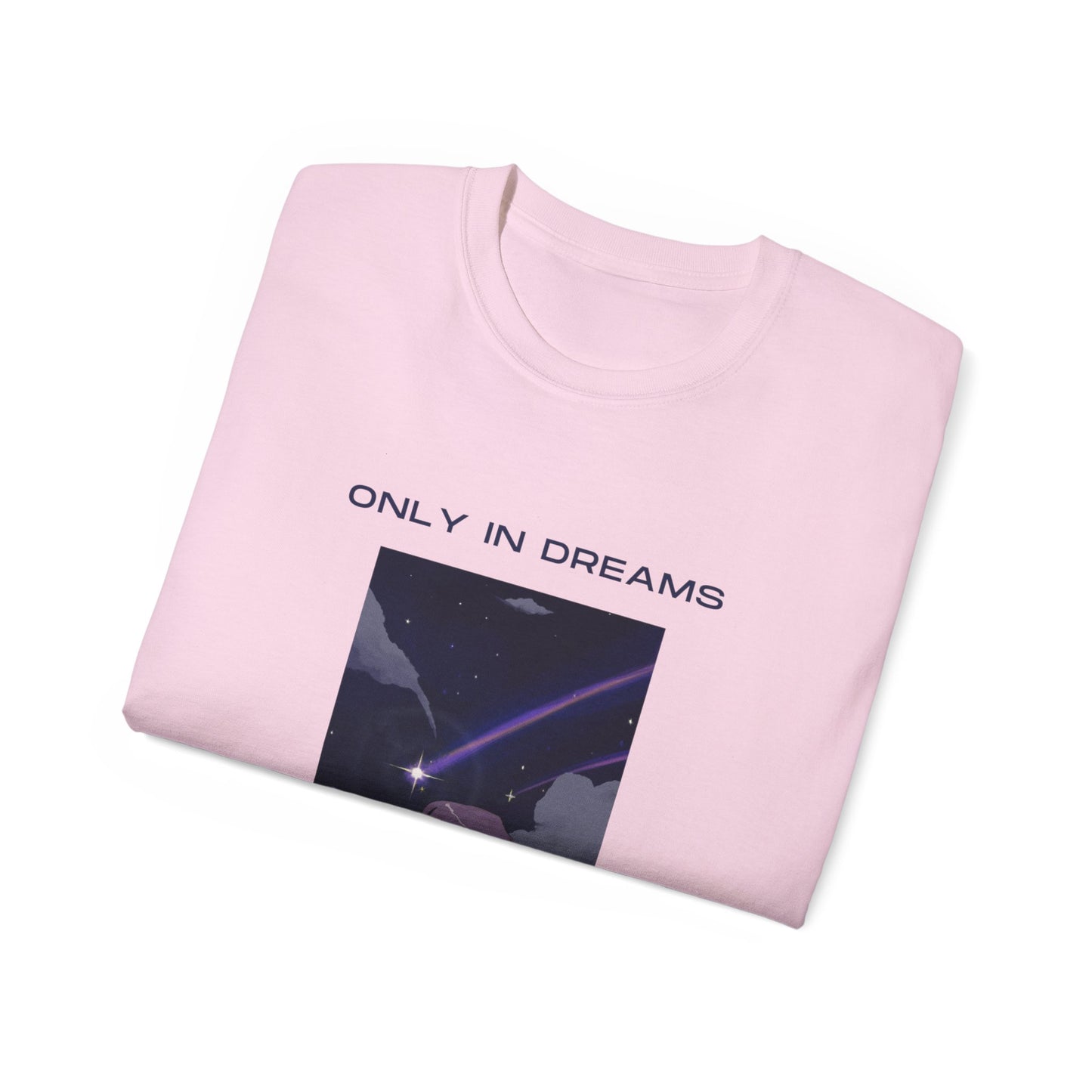 Camiseta unisex de algodón ultra fino Only In Dreams de la UE 