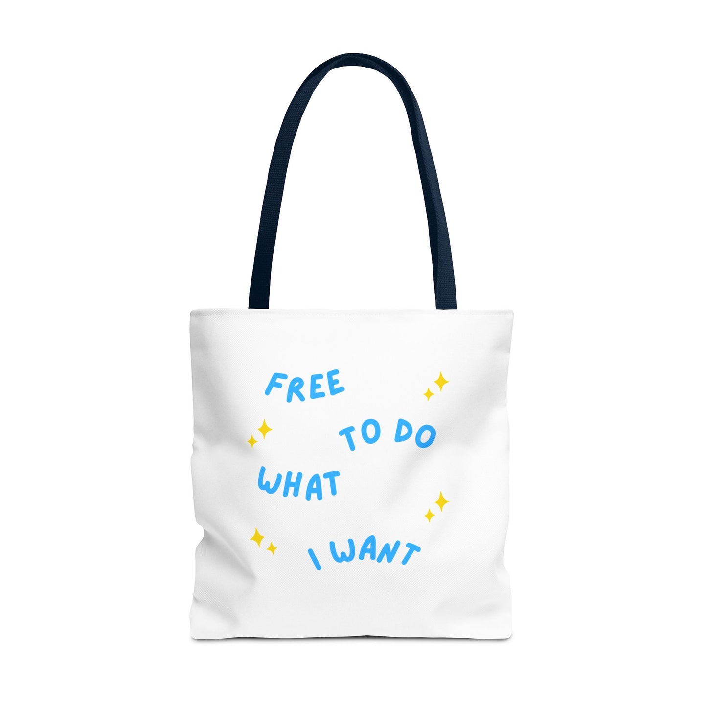 Free to Do What I Want Tote Bag