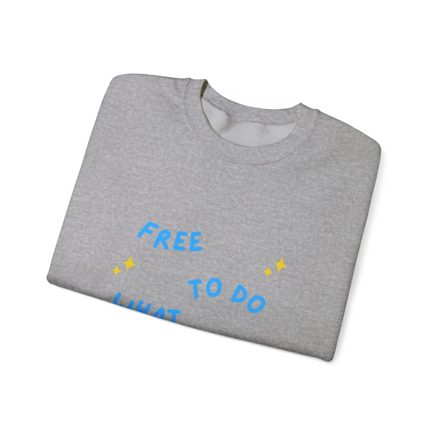 Free To Do What I Want Unisex Heavy Blend™ Crewneck Sweatshirt EU