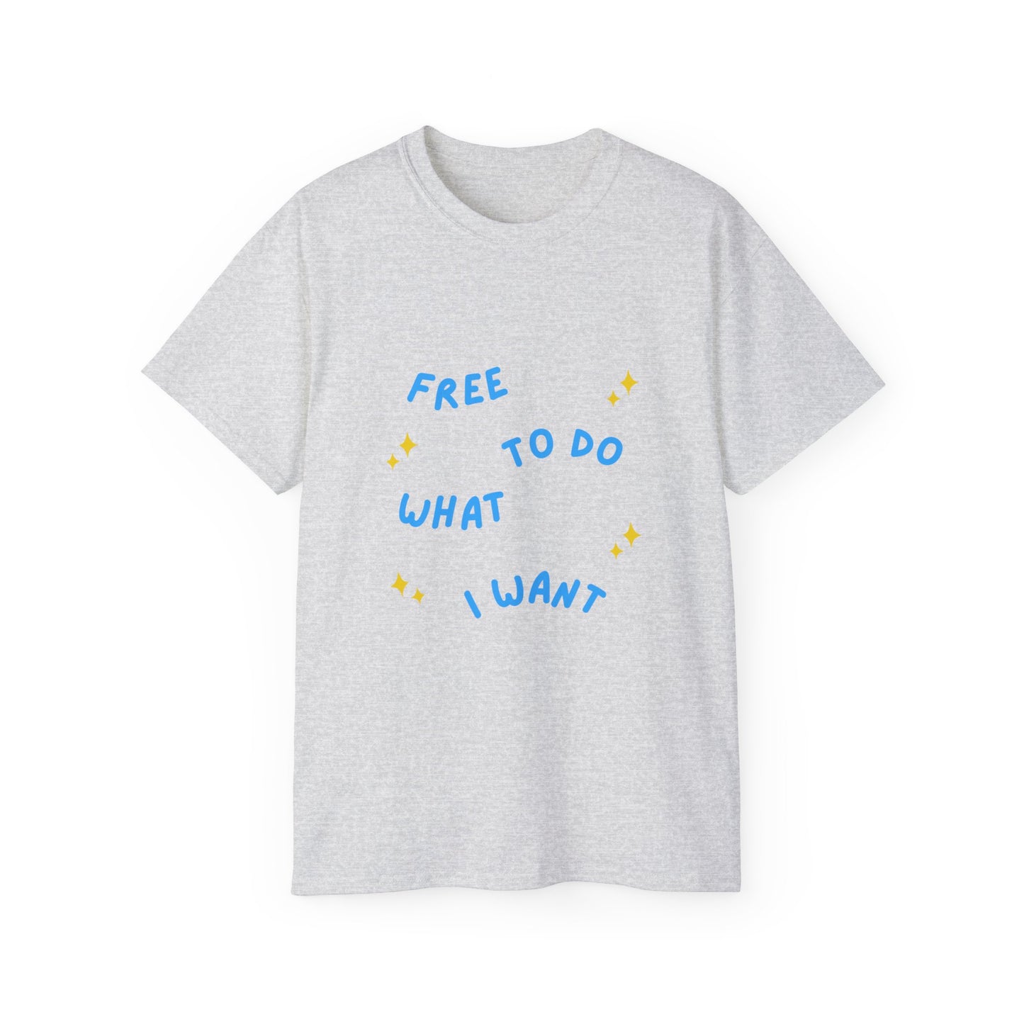 Free To Do What I Want Unisex Ultra Cotton Tee