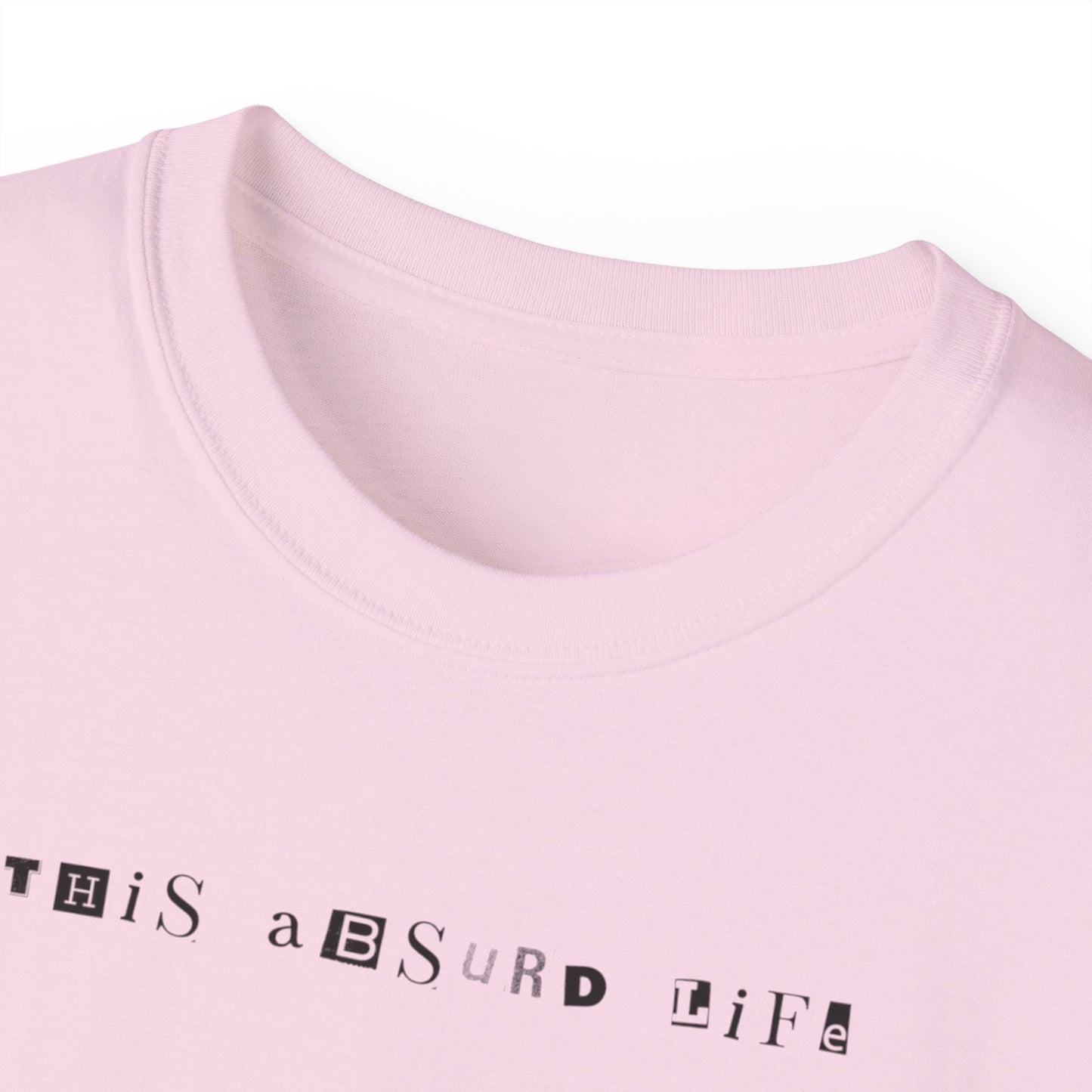 Absurd Life Unisex Ultra Cotton Tee