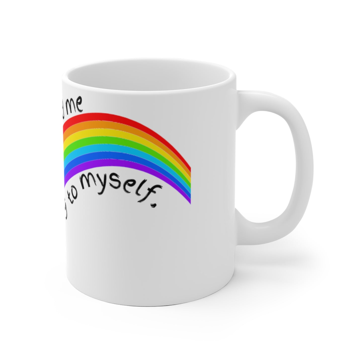 Talking to Myself Rainbow Mug 11oz EU