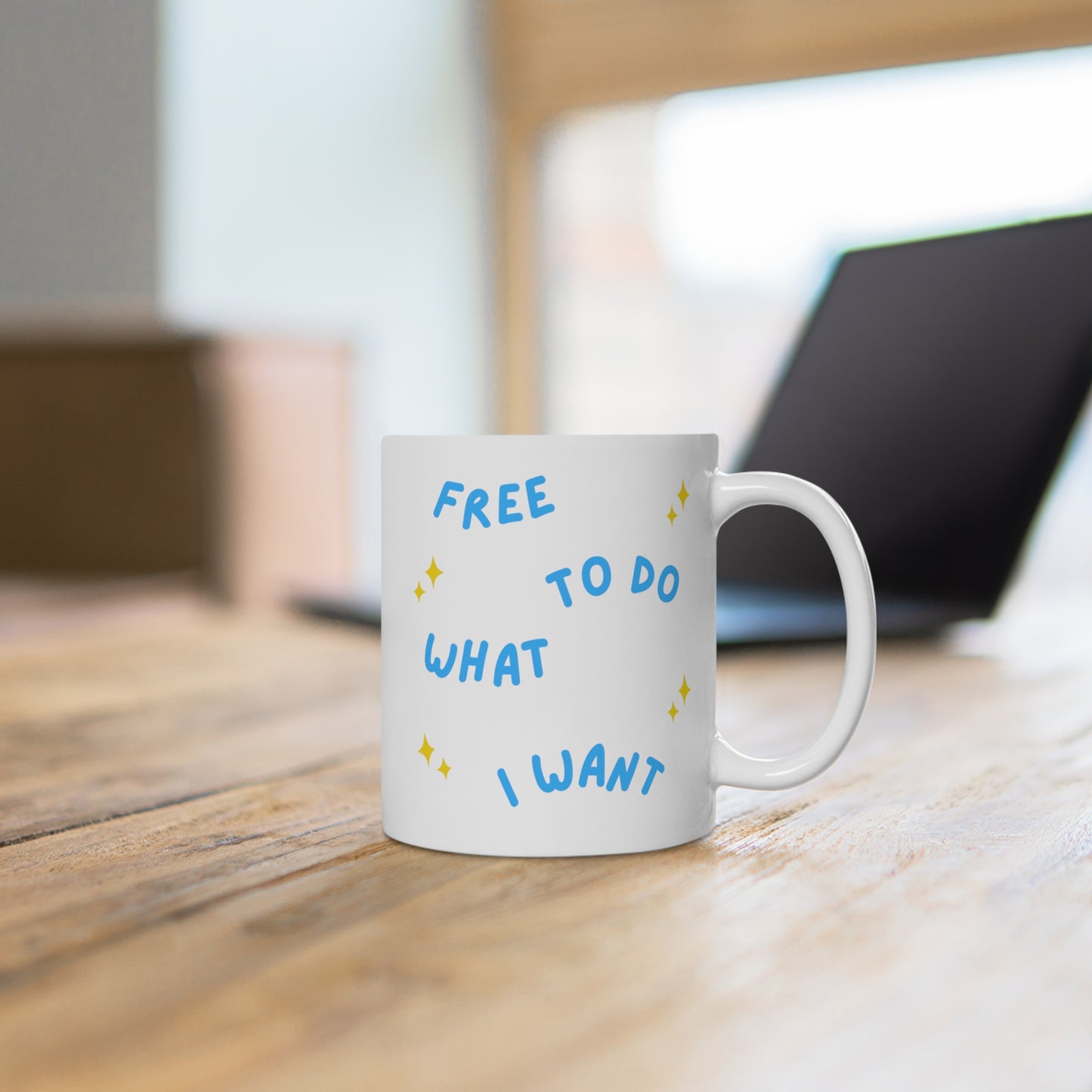 Free To Do What I Want Mug 11oz EU