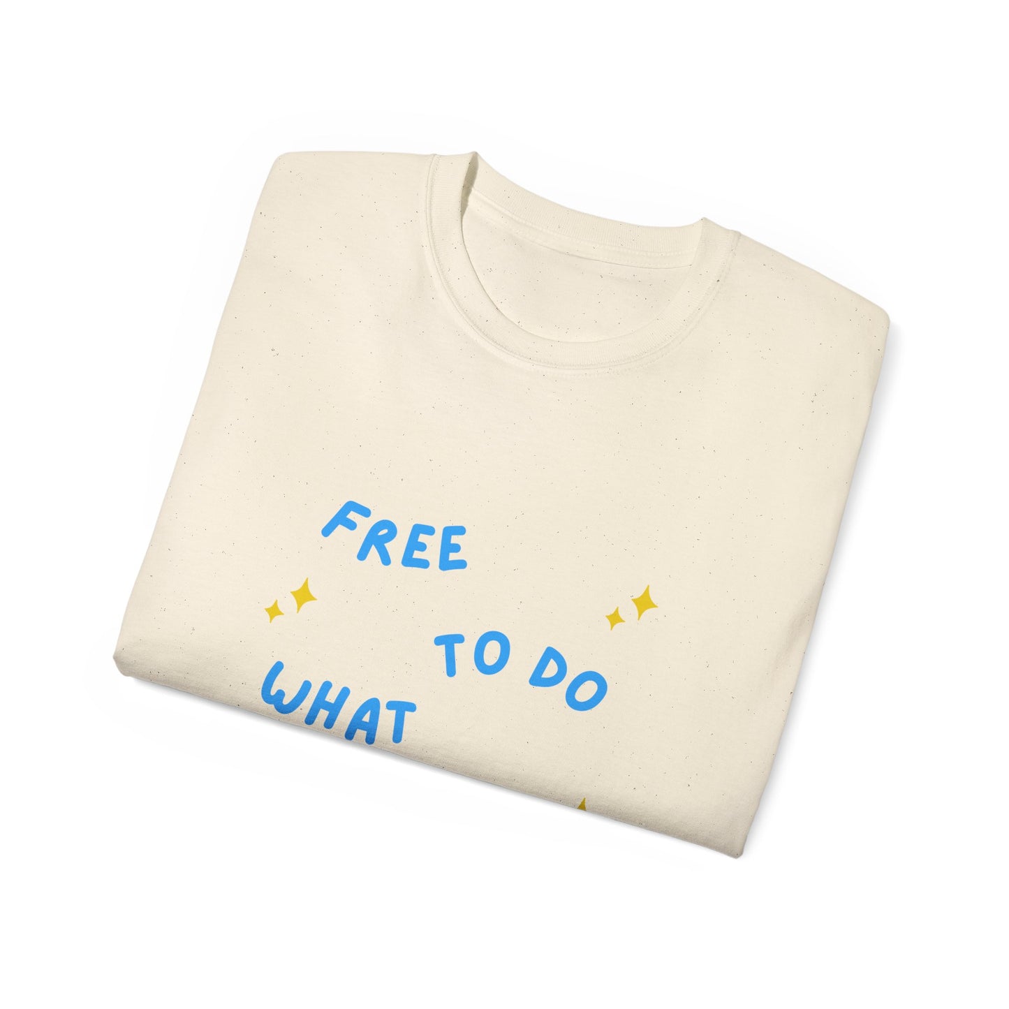 Free To Do What I Want Unisex Ultra Cotton Tee